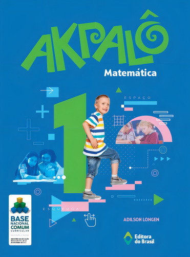 Akpalô Matemática - 1º ano - Ensino fundamental I, de Longen, Adilson. Akpalô Editorial Editora do Brasil em português, 2019