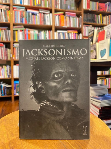 Jacksonismo. Michael Jackson Como Síntoma