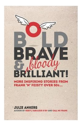 Libro Bold, Brave & (bloody) Brilliant : More Inspiring S...