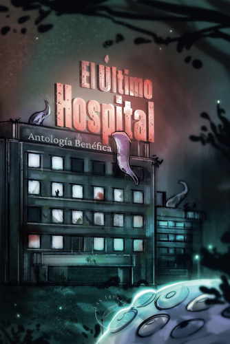 Libro: El Último Hospital (saga Del Tentáculo) (spanish Edit