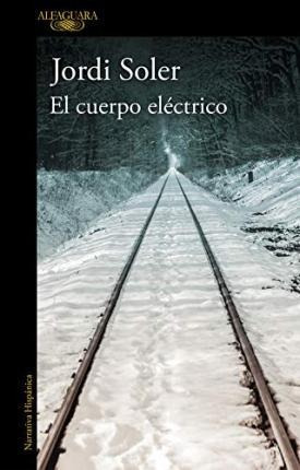 El Cuerpo Electrico - Jordi Soler