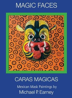 Libro Magic Faces - Caras Magicas : Mexican Mask Painting...