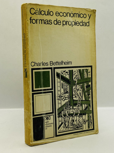 Calculo Economico Y Formas De Propiedad, Charles Bettelheim