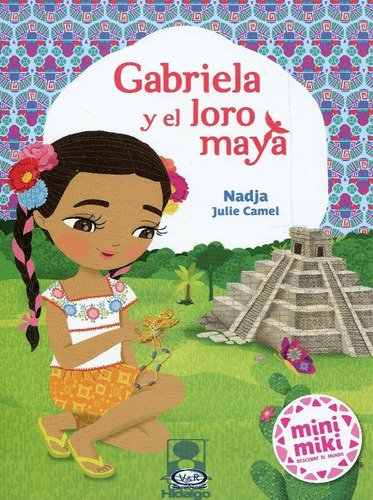 Gabriela Y El Loro Maya