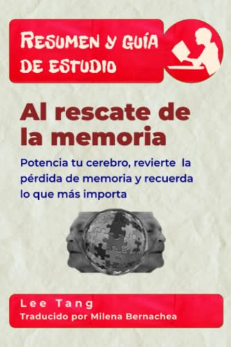 Resumen Y Guia De Estudio  Al Rescate De La Memoria: Potenc