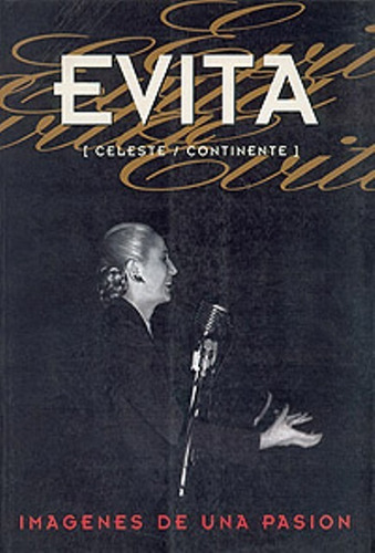 Evita . Imagen De Una Pasion, De X.x.. Editorial Continente, Tapa Blanda En Español, 1997