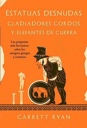 Estatuas Desnudas Gladiadores Gordos, De Ryan, Garrett. Editorial La Esfera De Los Libros, S.l., Tapa Blanda En Español