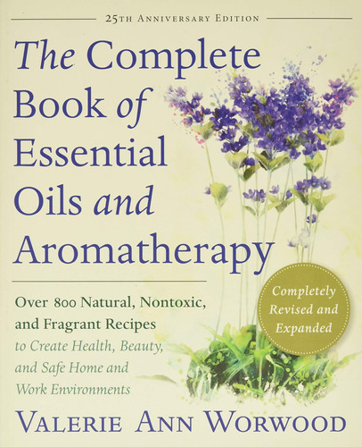 El Libro Completo Aceites Esenciales Y Aromaterapia, Y Más Y