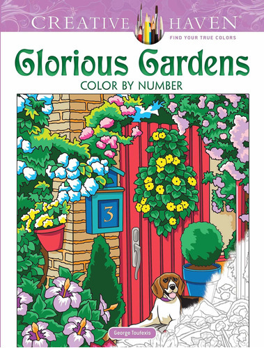 Creative Haven Glorious Gardens Color By Number Coloring Book;adult Coloring, De George Toufexis. Editorial Dover Publications, Tapa Blanda En Inglés, 2019