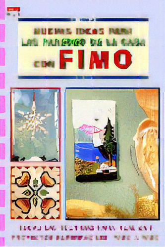 Serie Fimo Nãâº 14. Nuevas Ideas Para Las Paredes De La Casa Con Fimo, De Heaser, Sue. Editorial El Drac, S.l., Tapa Blanda En Español