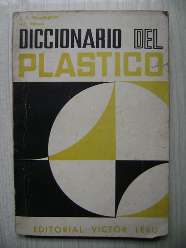 Diccionario Del Plastico, Wordingham Reboul  Ed. Victor Leru