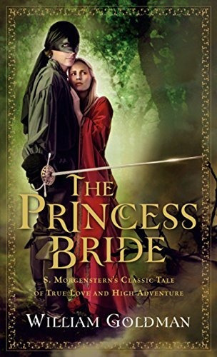 The Princess Bride : S. Morgenstern's Classic Tale Of Tru...