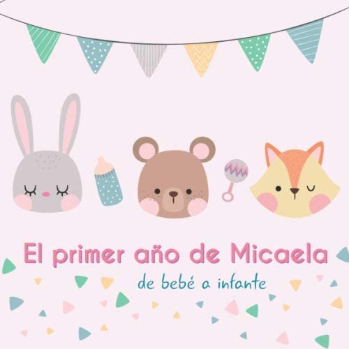 Libro: El Primer Año De Micaela - De Bebé A Infante: Álbum D