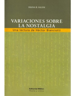 Variaciones Sobre La Nostalgia. Una Lectura De Héctor Bianci