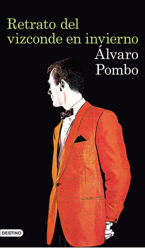Retrato Del Vizconde En Invierno, De Álvaro Pombo. Editorial Destino En Español