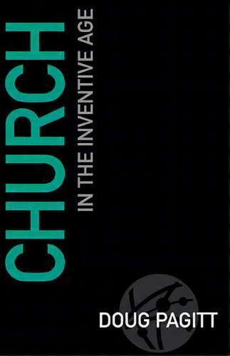 Church In The Inventive Age, De Doug Pagitt., Vol. 1. Editorial Abingdon Press, Tapa Blanda En Inglés