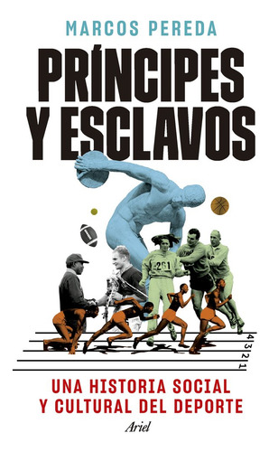 Principes Y Esclavos, De Marcos Pereda. Editorial Ariel, Tapa Blanda En Español