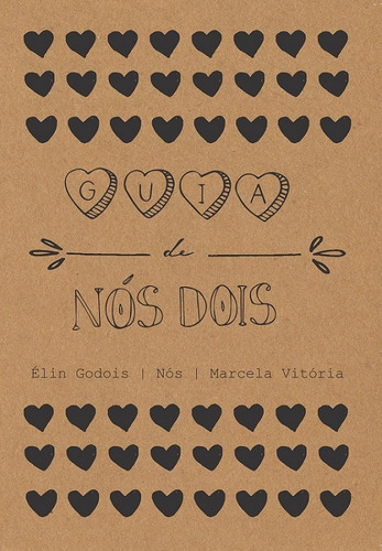 Guia de nós dois, de Vitória, Élin Godois e Marcela. Zouk Editora e Distribuidora Ltda., capa mole em português, 2016