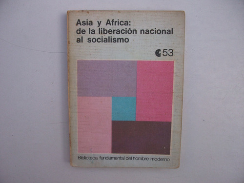 Asia Y Africa - De La Liberación Nacional Al Socialismo