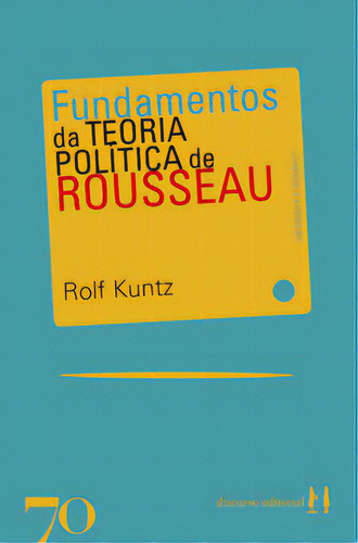 Fundamentos Da Teoria Política De Rosseau, De Kuntz Rolf. Editora Edições 70, Capa Mole Em Português