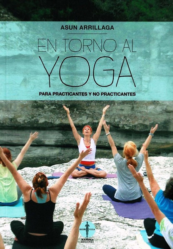 En Torno Al Yoga . Para Practicantes Y No Practicantes, De Arrillaga Asun. Editorial Mandala, Tapa Blanda En Español, 2020