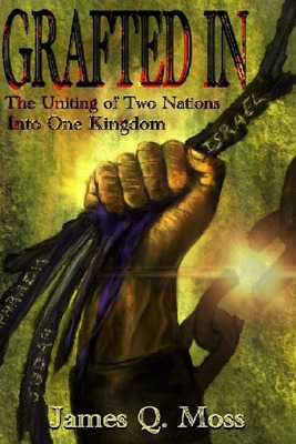 Libro Grafted-in: The Uniting Of Two Nations Into One Kin...