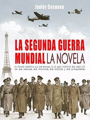 La Segunda Guerra Mundial ** La Novela Javier Cosnava | MercadoLibre