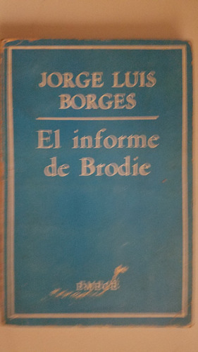 El Informe De Brodie Jorge Luis Borges Emece