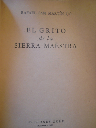El Grito De La Sierra Maestra. Rafael San Martín. 
