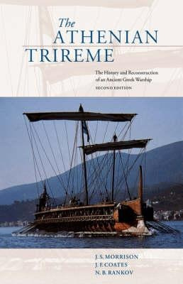 The Athenian Trireme - J. S. Morrison