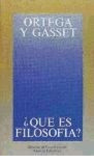 Que Es Filosofia (obras De Jose Ortega Y Gasset Oog05) - Or