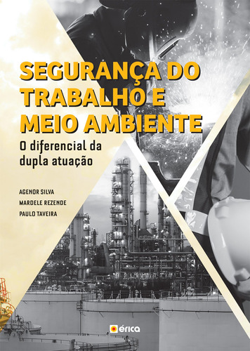 Segurança do trabalho e meio ambiente: O diferencial da dupla atuação, de (Coordenador ial) Rezende, Mardele Eugênia Teixeira/ (Coordenador ial) Taveira, Paulo Tarso Augusto do Pinho/ (Coordenador ial) Silva, Agenor Antônio e. Editora Saraiva Educação S. A., capa mole em português, 2018