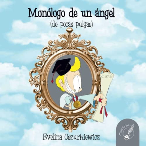 Monologo De Un Angel: -de Pocas Pulgas-