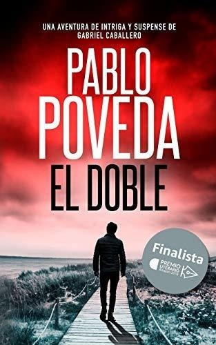 El Doble Una Aventura De Intriga Y Suspense De..., De Poveda, Pa. Editorial Independently Published En Español