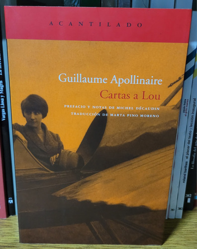 Cartas A Lou. Guillaume Apollinaire. Ed Acantilado. 