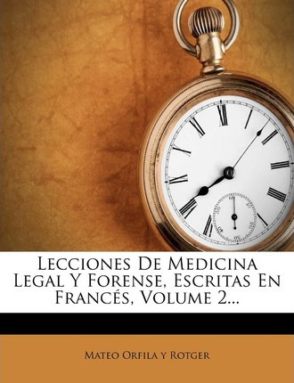 Libro Lecciones De Medicina Legal Y Forense, Escritas En ...