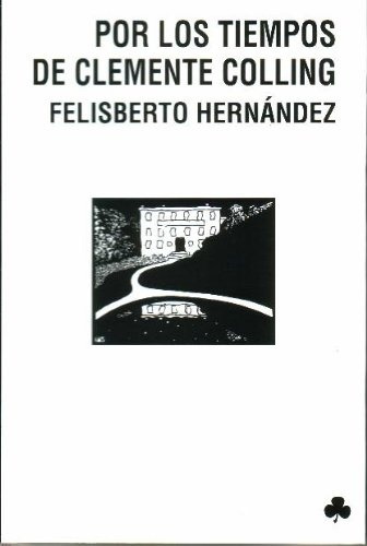 Por Los Tiempos De Clemente Colling - Felisberto Hernández