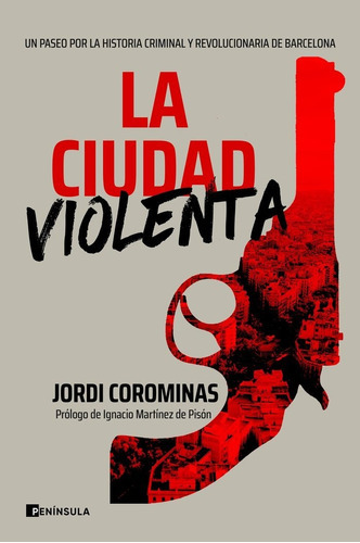 La Ciudad Violenta, De Corominas, Jordi. Editorial Ediciones Peninsula, Tapa Blanda En Español