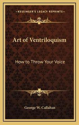 Libro Art Of Ventriloquism : How To Throw Your Voice - Ge...