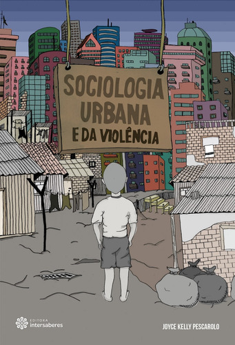 Sociologia urbana e da violência, de Pescarolo, Joyce Kelly. Editora Intersaberes Ltda., capa mole em português, 2017