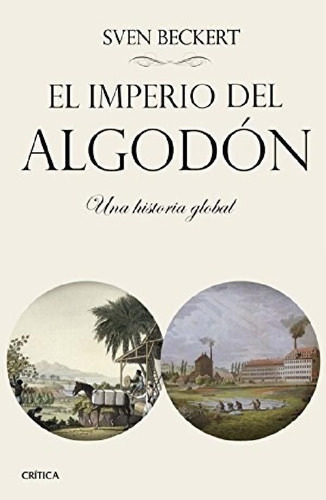 Libro - Imperio De Algodon Una Historia Global (serie Mayor
