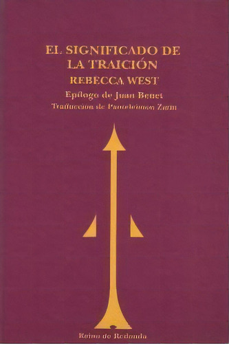 El Significado De La Traiciãâ³n, De West, Rebecca. Editorial Reino De Redonda, Tapa Dura En Español