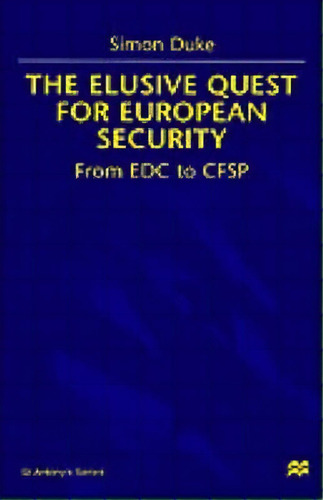 The Elusive Quest For European Security, De Simon Duke. Editorial Palgrave Usa, Tapa Dura En Inglés