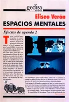 Comprar Espacios Mentales.veron, Eliseo: Efectos De Agenda 2, De Verón, Eliseo., Vol. 1. Editorial Gedisa, Tapa Blanda En Español