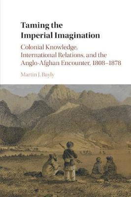 Libro Taming The Imperial Imagination - Martin J. Bayly