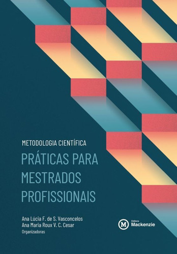 Metodologia Científica: Práticas Para Mestrados Profissionais Editorial Mackenzie, Capa Mole Em Português