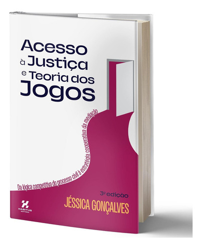 Acesso À Justiça E Teoria Dos Jogos - 2023, De Jéssica Gonçalves. Editora Habitus Editora