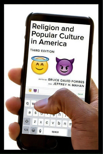 Religion And Popular Culture In America, Third Edition, De Bruce David Forbes. Editorial University Of California Press, Tapa Dura En Inglés