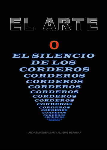 Libro: El Arte O El Silencio De Los Corderos (spanish Editio