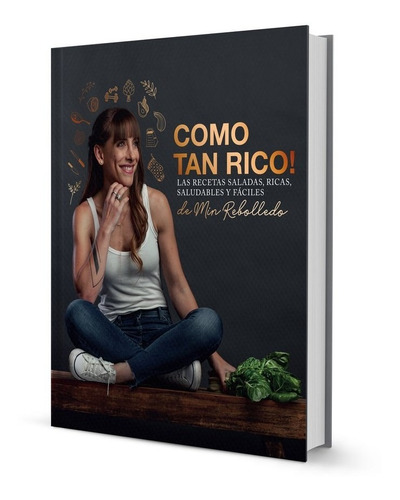 Como Tan Rico! Las Recetas Saladas, Ricas, Saludables